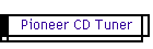 Pioneer CD Tuner